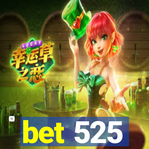 bet 525